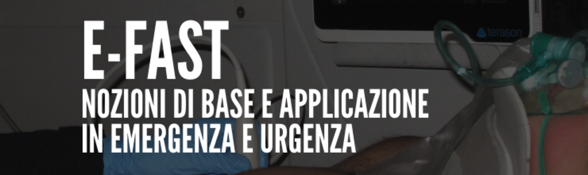 E-FAST: nozioni di base e applicazione in emergenza urgenza 