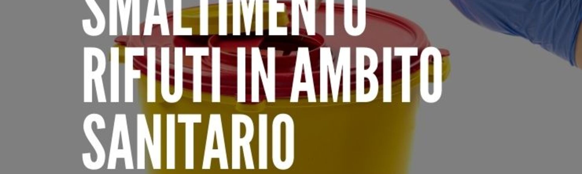 Smaltimento rifiuti in ambito sanitario